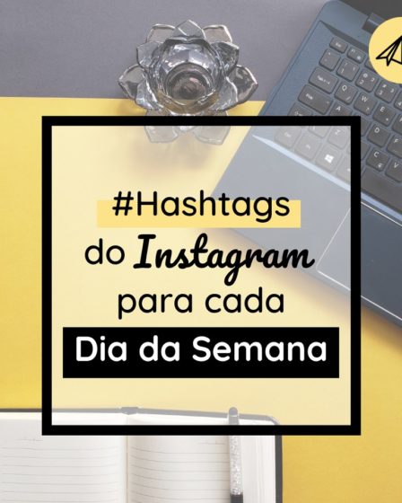 Hashtags do instagram para cada dia da semana