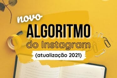 Novo algoritmo do instagram atualização 2021