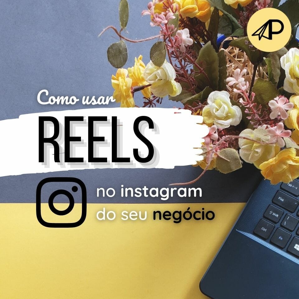 Como usar reels no instagram do seu negócio