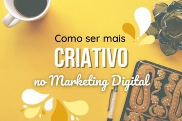 Como ser mais criativo no marketing digital
