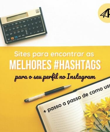 Sites para encontrar as melhores hashtags para o seu perfil no instagram