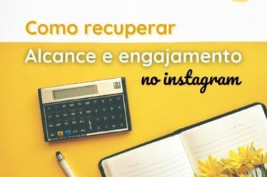 Como recuperar alcance e engajamento no instagram